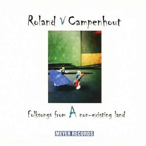 Roland Van Campenhout - Folksongs from a non-existing land (CD) - Discords.nl
