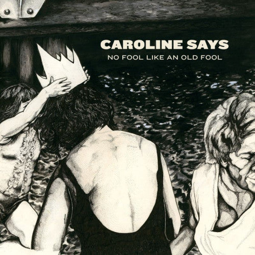 Caroline Says - There's no fool like an old fool (CD) - Discords.nl