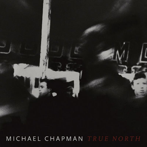 Michael Chapman - True north (LP)