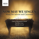 Choir Of Westminster School - Now may we singen (CD) - Discords.nl