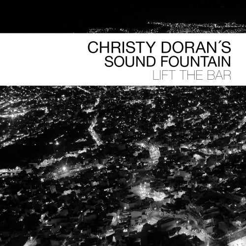 Christy Doran -sound Fountain- - Lift the bar (CD)
