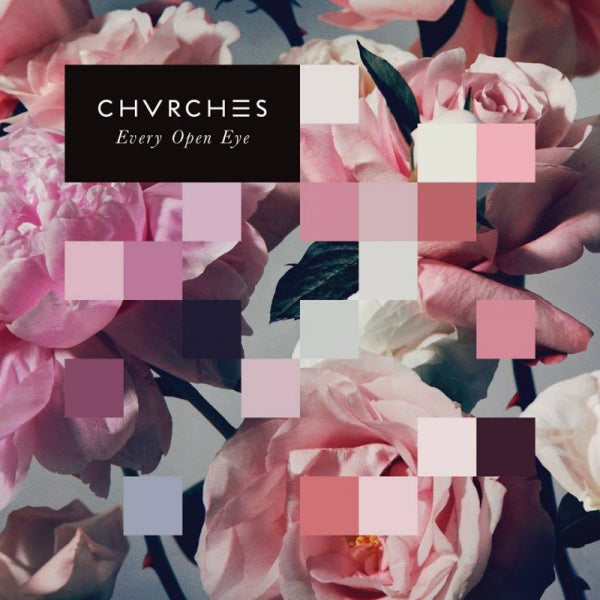 CHVRCHES - Every open eye (LP) - Discords.nl