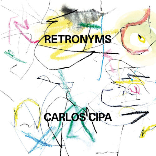 Carlos Cipa - Retronyms (CD) - Discords.nl