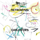 Carlos Cipa - Retronyms (LP) - Discords.nl