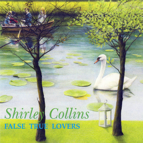 Shirley Collins - False true lovers (CD) - Discords.nl