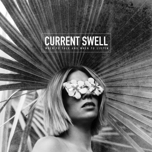 Current Swell - When to talk and when to listen (CD) - Discords.nl
