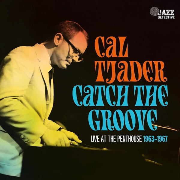 Cal Tjader - Catch the groove: live at the penthouse 1963-1967 (LP)