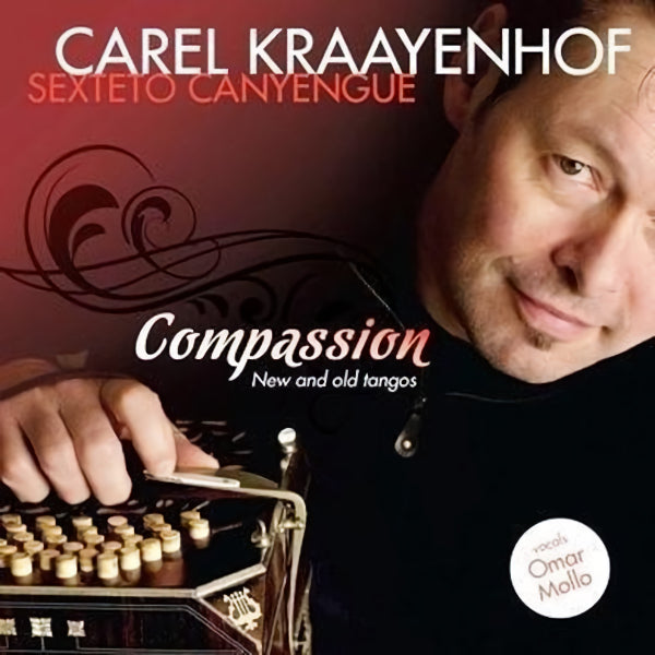 Carel Kraayenhof Sexteto Canyengue - Compassion: New And Old Tangos (CD) - Discords.nl