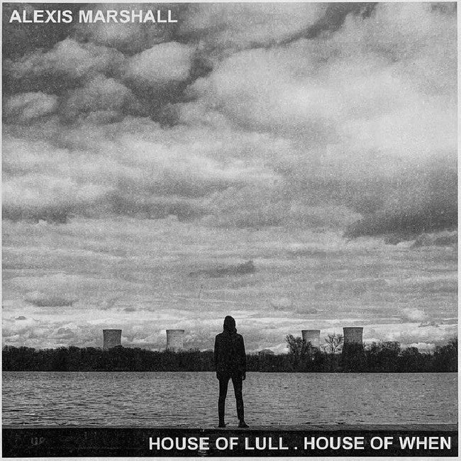 Alexis Marshall - House of lull . house of when (LP)