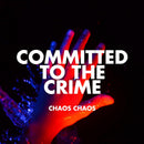 Chaos Chaos - Committed to the crime (LP)