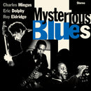 Charles Mingu & Eric Dolphy & Roy Eldridge - Mysterious blues (CD) - Discords.nl