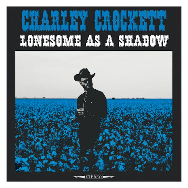Charley Crockett - Lonesome as a shadow (LP) - Discords.nl