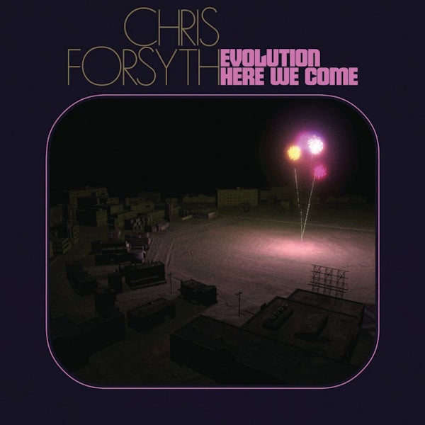 Chris Forsyth - Evolution here we come (CD) - Discords.nl
