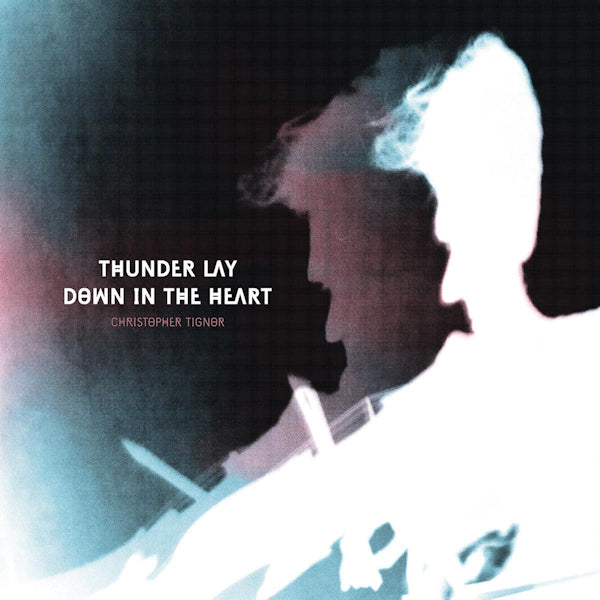 Christopher Tignor - Thunder lay down in the heart (LP) - Discords.nl