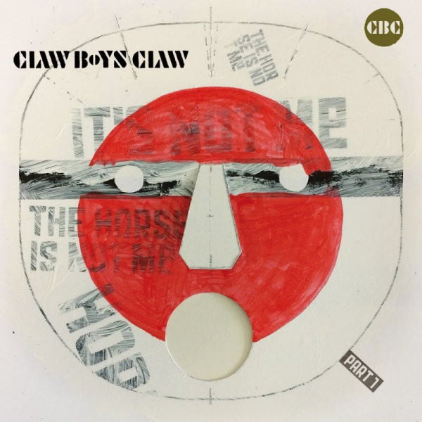 Claw Boys Claw - It's Not Me, The Horse Is Not Me Part 1 (CD)