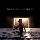 Cowboy Junkies - All that reckoning (LP)