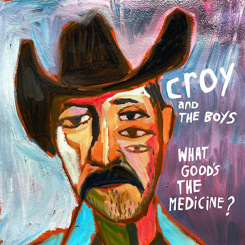 Croy And The Boys - What good's the medicine? (LP) - Discords.nl