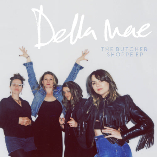 Della Mae - Butcher shoppe (CD)