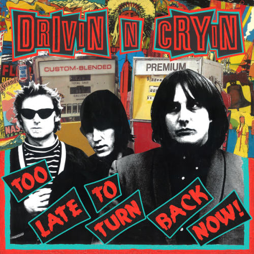 Drivin' N' Cryin' - Too late to turn back now (LP) - Discords.nl