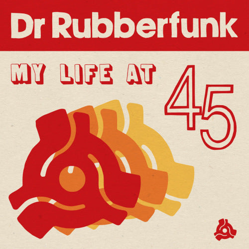 Dr. Rubberfunk - My life at 45 (CD)