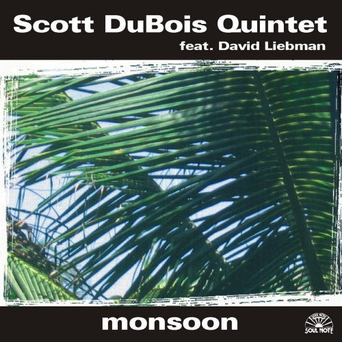 Scott Dubois -quintet- - Monsoon (CD) - Discords.nl