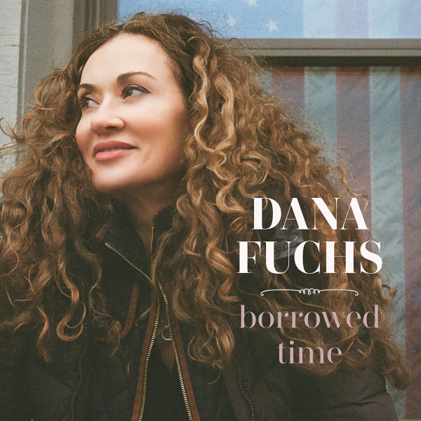 Dana Fuchs - Borrowed time (CD)