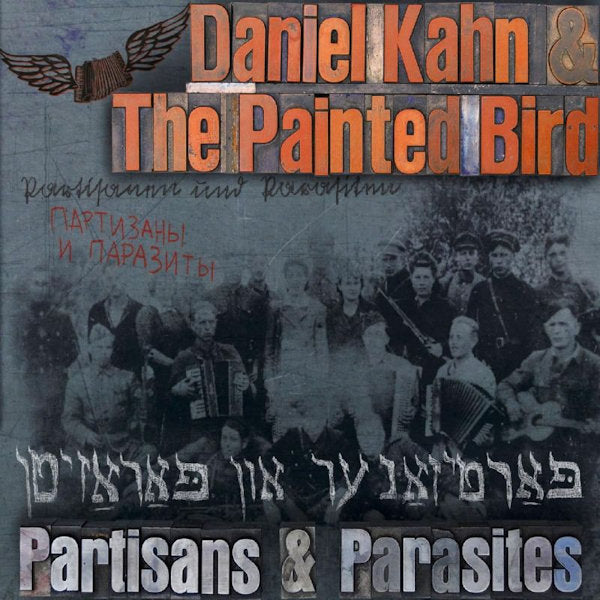 Daniel Kahn & The Painted Bird - Partisans & parasites (CD) - Discords.nl