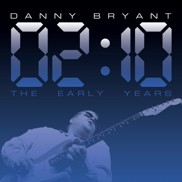 Danny Bryant - 02:10 the early years (CD) - Discords.nl