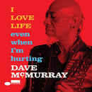 Dave McMurray - I love life even when i&