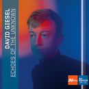 David Giesel - Echoes of the unknown | jazz thing next generation (CD)