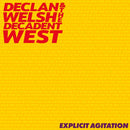 Declan Welsh & The Decadent West - Explicit agitation (LP)