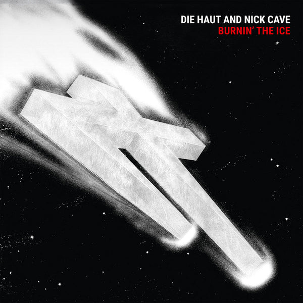 Die Haut & Nick Cave - Burnin&#039; the ice (crystal clear) (LP) - Discords.nl