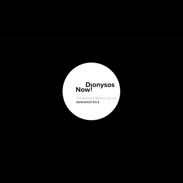 Dionysos Now! - The Adriaen Willaert Series: Adrianotes I (boek/drukwerk) - Discords.nl