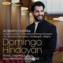 Domingo Hindoyan / Royal Liverpool Philharmonic Orchestra - Roberto Sierra: Symphony No. 6 / Sinfonietta For String Orchestra (CD) - Discords.nl