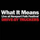 Drive-By Truckers - What it means: live at newport folk festival (7-inch single) - Discords.nl