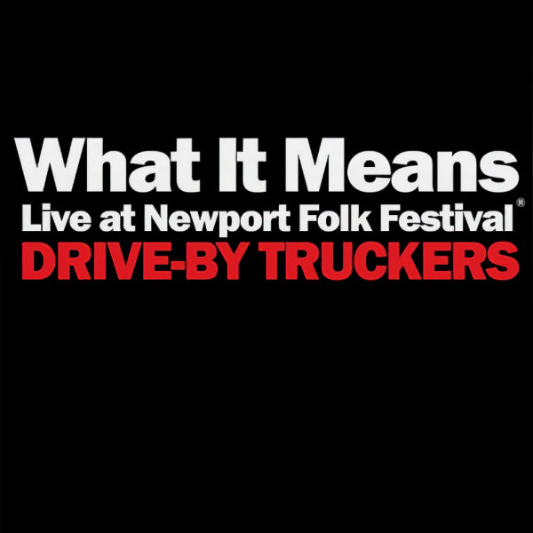 Drive-By Truckers - What it means: live at newport folk festival (7-inch single) - Discords.nl