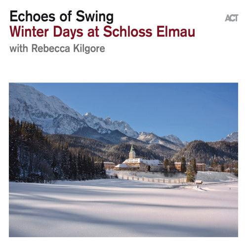 Echoes Of Swing - Winter days at schloss elmau (CD)