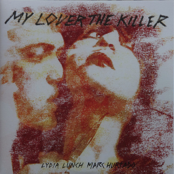 Lydia Lunch, Marc Hurtado - My Lover The Killer (LP)