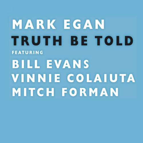 Mark Egan - Truth be told (CD) - Discords.nl
