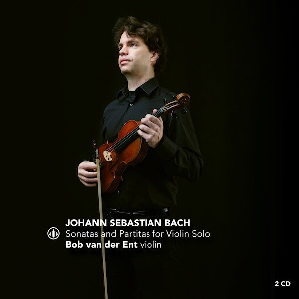 Bob Van Der Ent - Bach: three sonatas and partitas for solo violin (CD) - Discords.nl