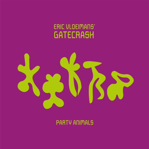 Eric Vloeimans -gatecrash- - Party animals (CD)