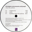 Christopher Just Presents Acid Joseph - I Love The Acid Too (12" Tweedehands) - Discords.nl