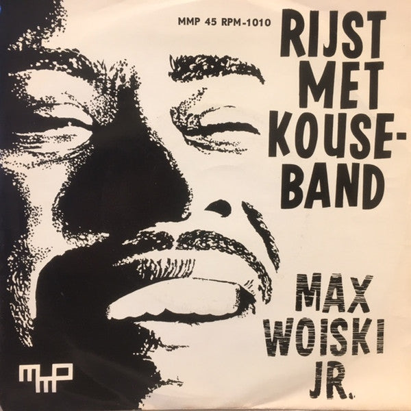Max Woiski Jr. - Rijst Met Kouseband (7-inch Tweedehands)