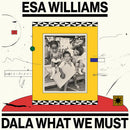 Esa Williams - Dala what we must (LP)