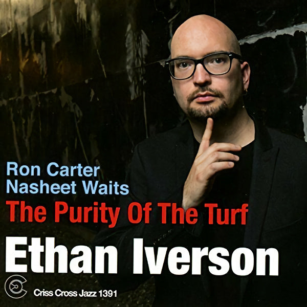 Ethan Iverson - Purity of turf (CD) - Discords.nl