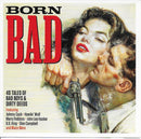Various - Born Bad (40 Tales Of Bad Boys & Dirty Deeds) (CD) - Discords.nl