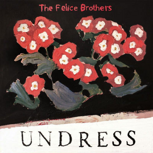 The Felice Brothers - Undress (LP)