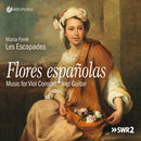 Maria Ferré - Les Escapades - Flores espaã‘olas - music for viol consort and guitar (CD)