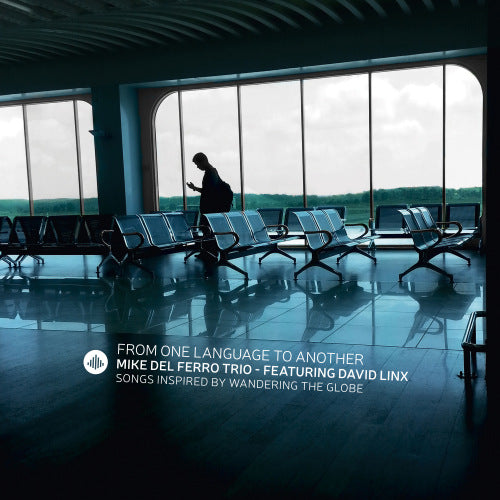 Mike Del Ferro -trio- - From one language to another (CD) - Discords.nl