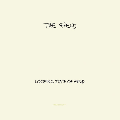 Field - Looping state of mind (LP)